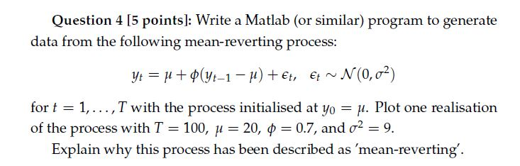 Solved Question 4 [5 points]: Write a Matlab (or similar) | Chegg.com