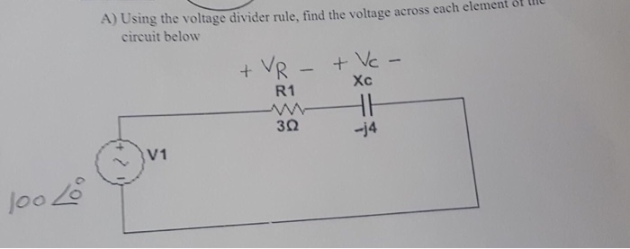 Solved A) Using the voltage divider rule, find the voltage | Chegg.com