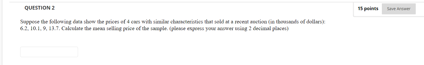 Solved QUESTION 2 15 points Save Answer Suppose the | Chegg.com