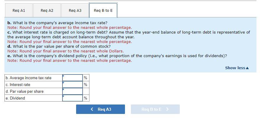 b. What is the companys average income tax rate?
Note: Round your final answer to the nearest whole percentage.
c. What inte