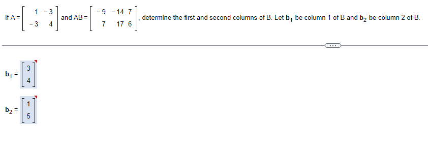 Solved 1-3 -9 -13 7 [-]-[-] And AB = -3 11 19 6 = If A = B₁ | Chegg.com