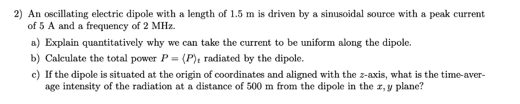 Solved 2) An oscillating electric dipole with a length of | Chegg.com