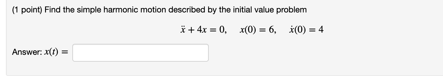 Solved (1 point) Find the simple harmonic motion described | Chegg.com