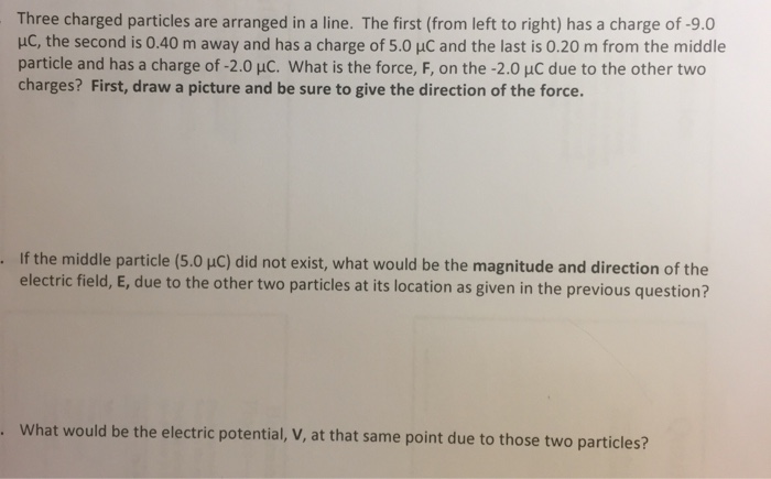 Solved Three Charged Particles Are Arranged In A Line. The | Chegg.com