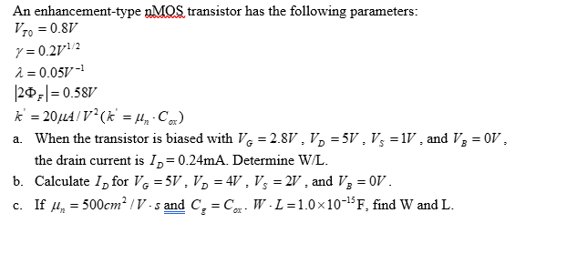 Solved An enhancement-type nMOS transistor has the following | Chegg.com