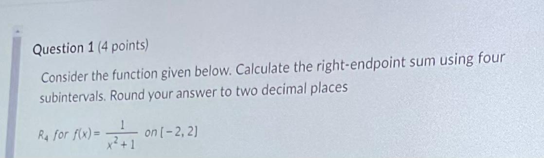 Solved Question 1 (4 points) Consider the function given | Chegg.com