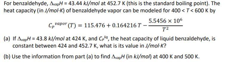 Solved For benzaldehyde, AvapH = 43.44 kJ/mol at 452.7 K | Chegg.com