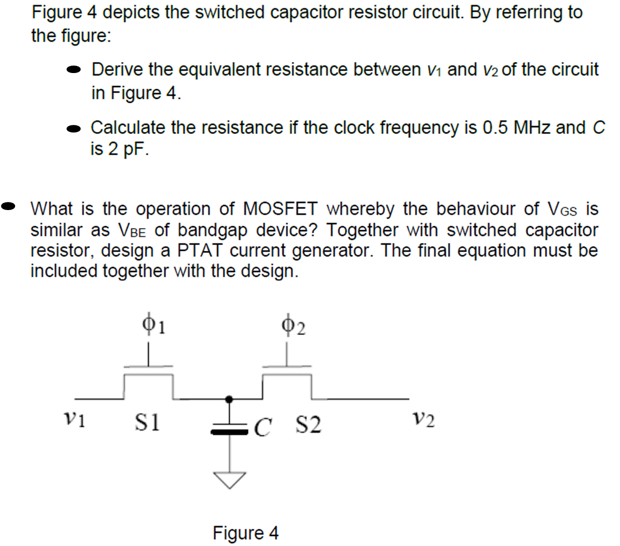 Solved Figure 4 depicts the switched capacitor resistor