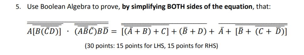 Solved 5. Use Boolean Algebra To Prove, By Simplifying BOTH | Chegg.com