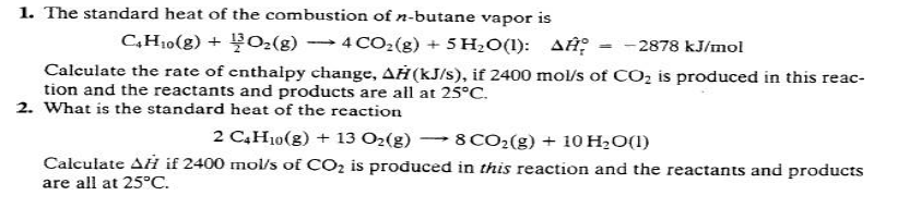 Solved 1. The standard heat of the combustion of n-butane | Chegg.com