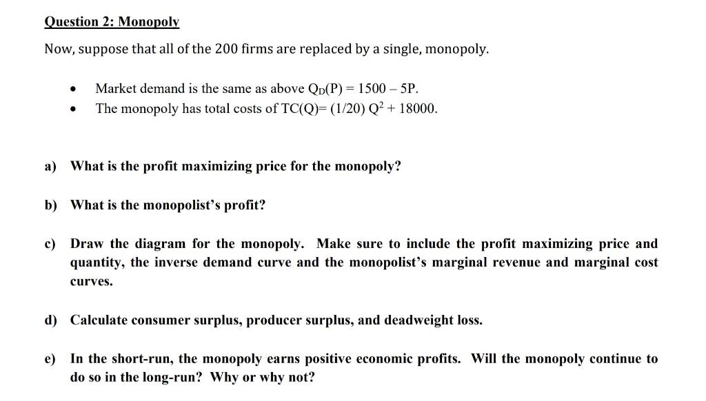 Solved Question 2: Monopoly Now, suppose that all of the 200 | Chegg.com