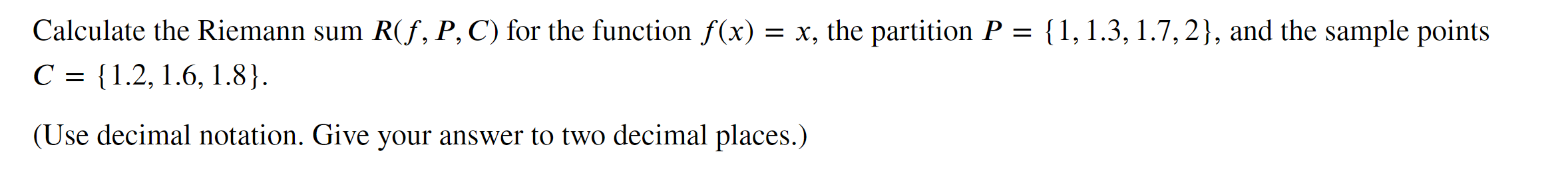 Solved Calculate the Riemann sum R(f,P,C) for the function | Chegg.com