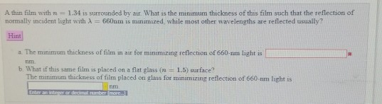 Solved A thin film with n = 1.34 is surrounded by air What | Chegg.com