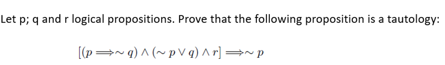 Solved Let P; Q And R Logical Propositions. Prove That The | Chegg.com