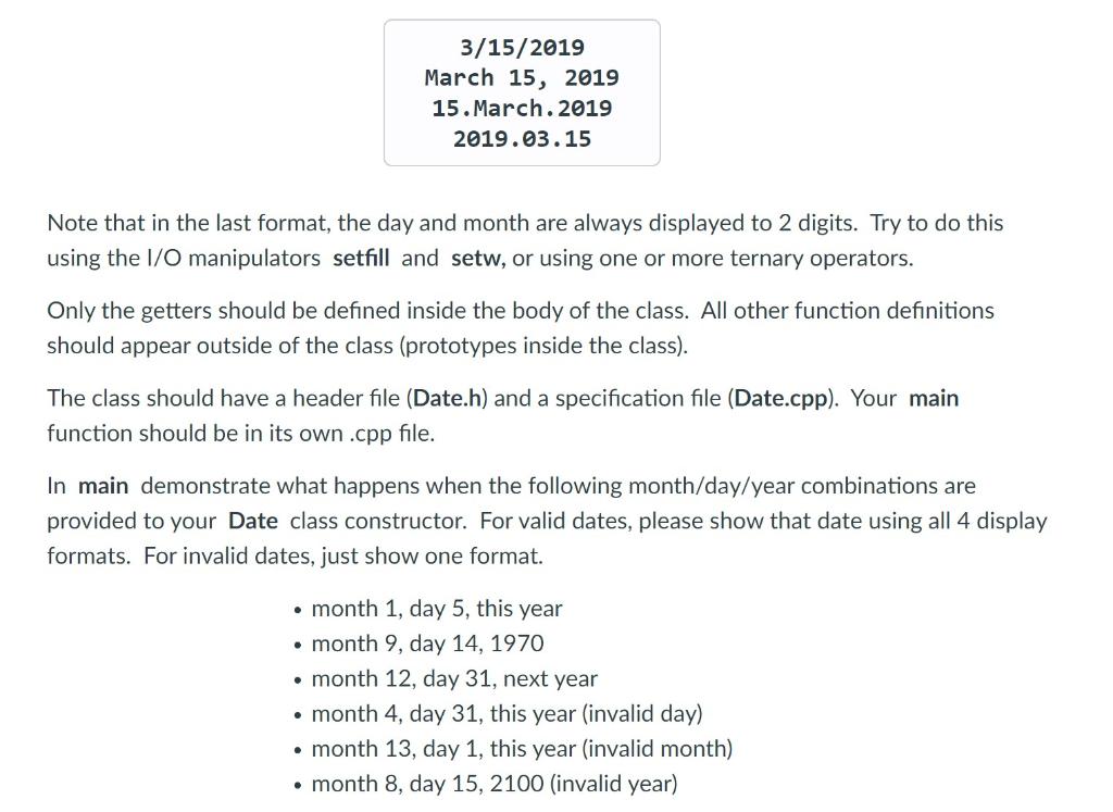 Solved Design a class called Date that has integer data | Chegg.com
