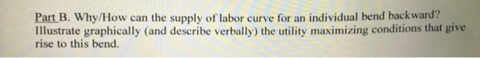 Solved Part B. Why/How can the supply of labor curve for an | Chegg.com