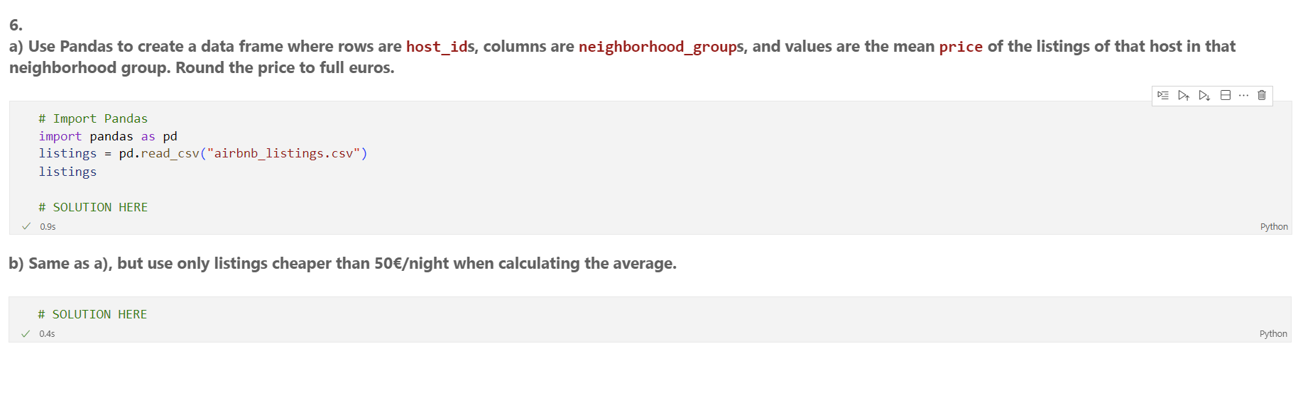 Solved 6. A) Use Pandas To Create A Data Frame Where Rows 