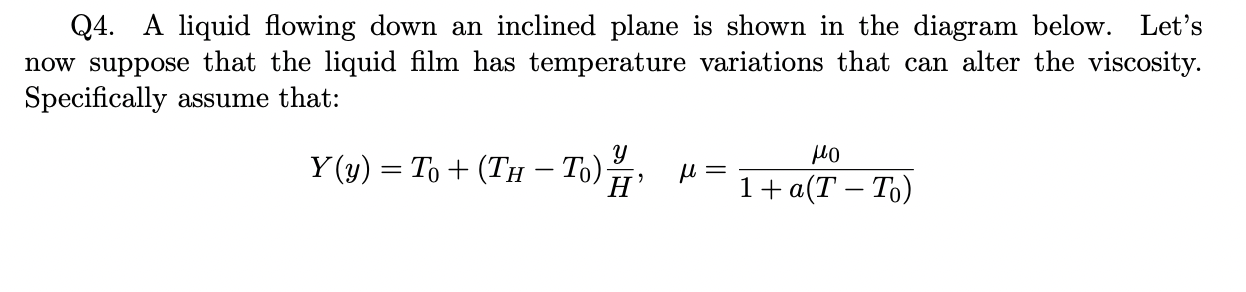 Solved Q4. A liquid flowing down an inclined plane is shown | Chegg.com