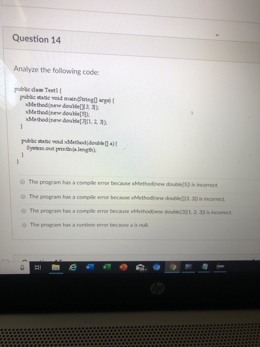 Solved Question 14 Analyze the following code: public dass | Chegg.com