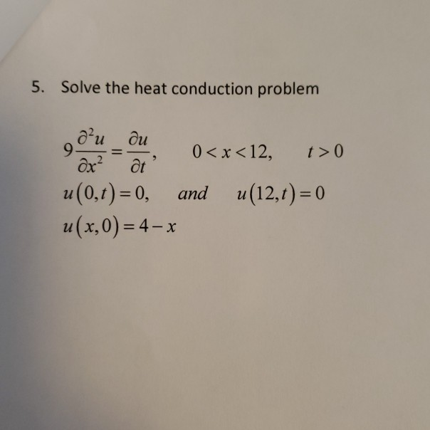 Solved 5. Solve the heat conduction problem 0