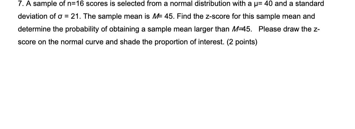 Solved 7. A Sample Of N=16 Scores Is Selected From A Normal | Chegg.com