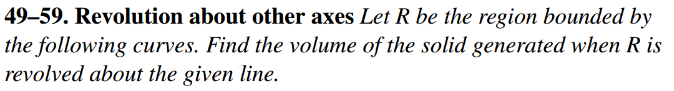 49-59. Revolution about other axes Let \( R \) be the region bounded by the following curves. Find the volume of the solid ge