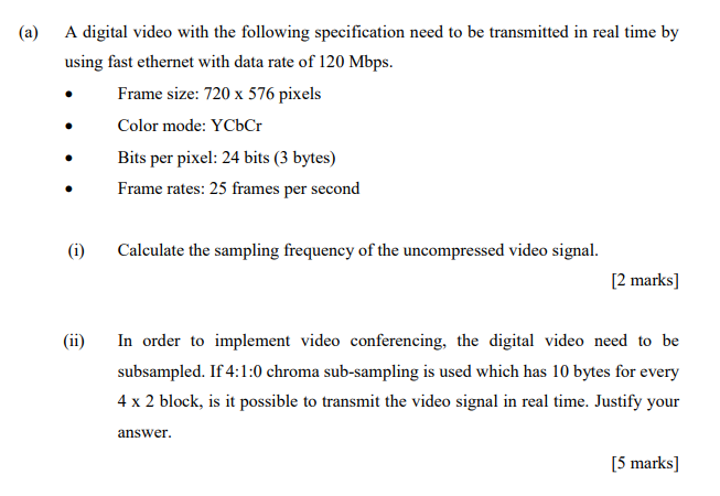 Solved (a) A digital video with the following specification | Chegg.com