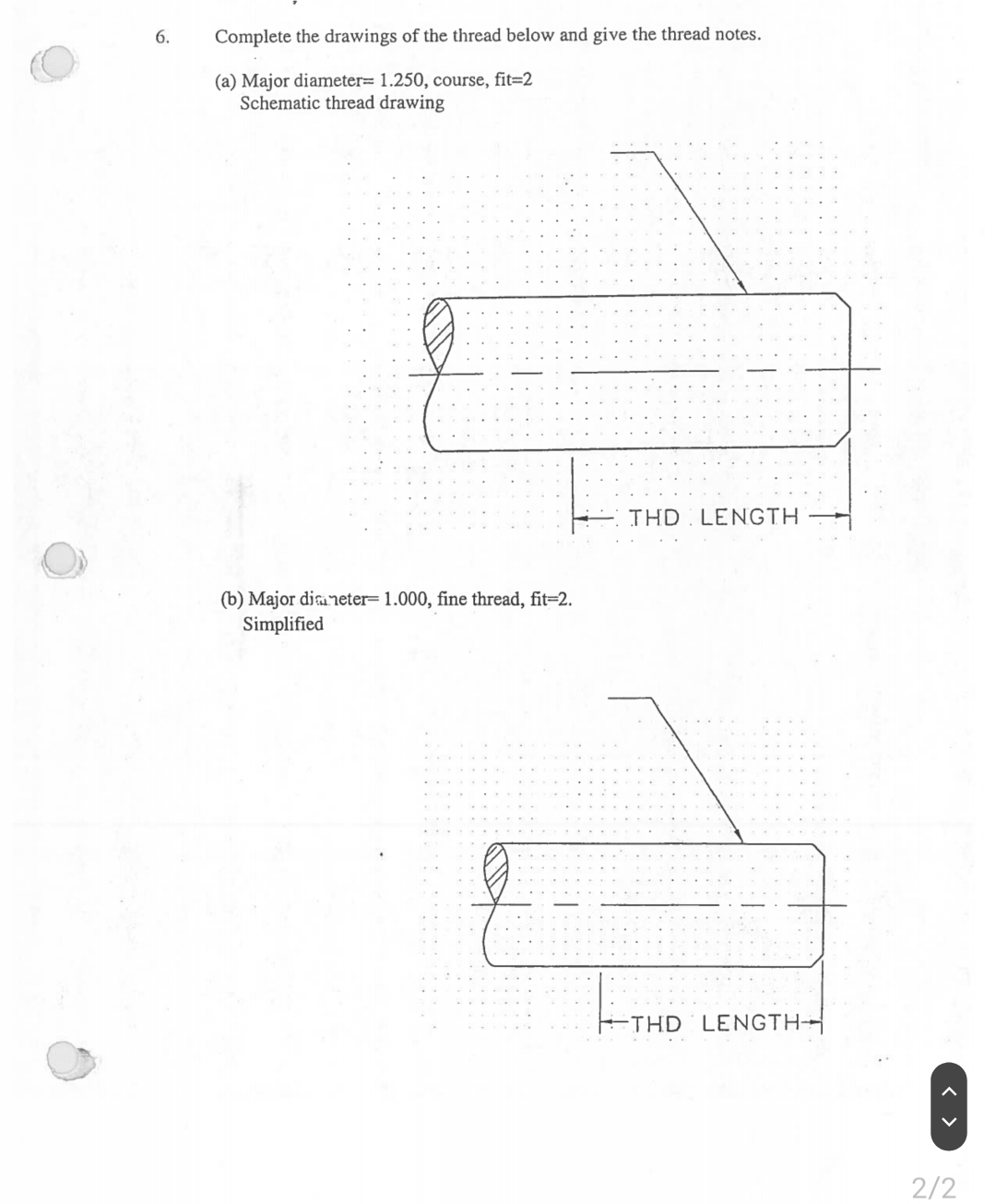 Solved 6. Complete the drawings of the thread below and give