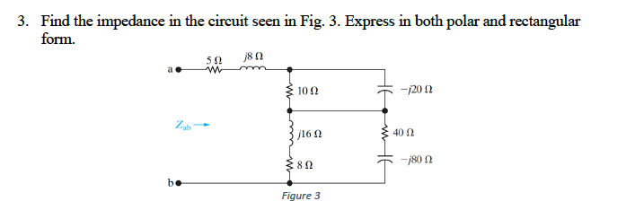 Solved 3. Find the impedance in the circuit seen in Fig. 3. | Chegg.com