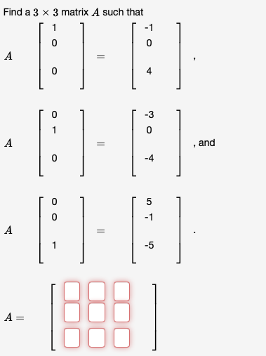 Solved Find a 3×3 matrix A such that ⎣⎡100⎦⎤=⎣⎡−104⎦⎤, | Chegg.com