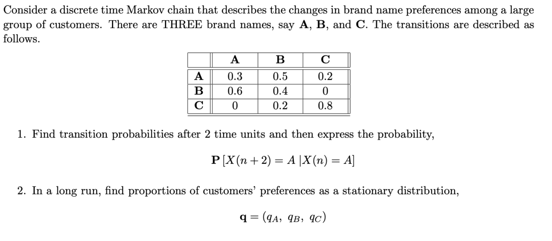 Solved Consider a discrete time Markov chain that describes | Chegg.com