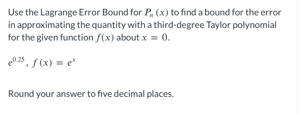 Solved Use the Lagrange Error Bound for Pn(x) to find a | Chegg.com
