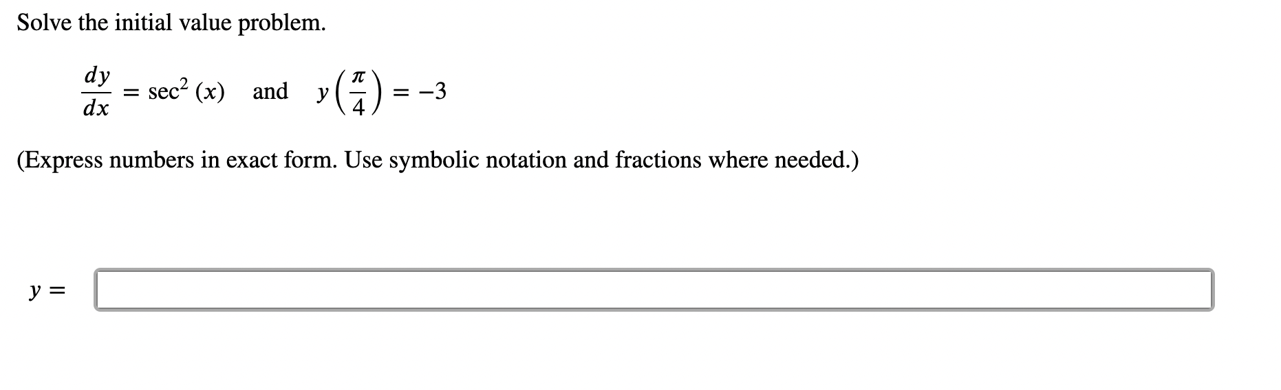 Solved Solve the initial value problem. dy dx = sec? (x) and | Chegg.com