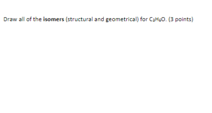 Solved Draw All Of The Isomers (structural And Geometrical) | Chegg.com