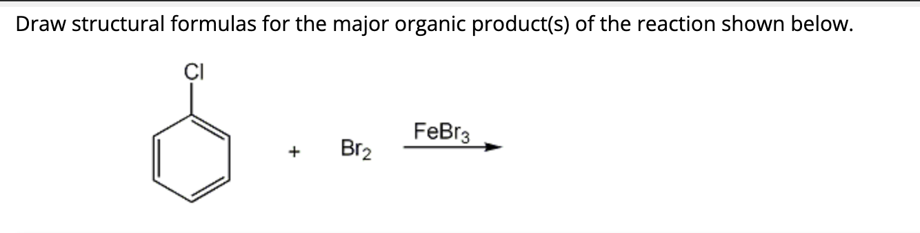 Solved Draw structural formulas for the major organic | Chegg.com