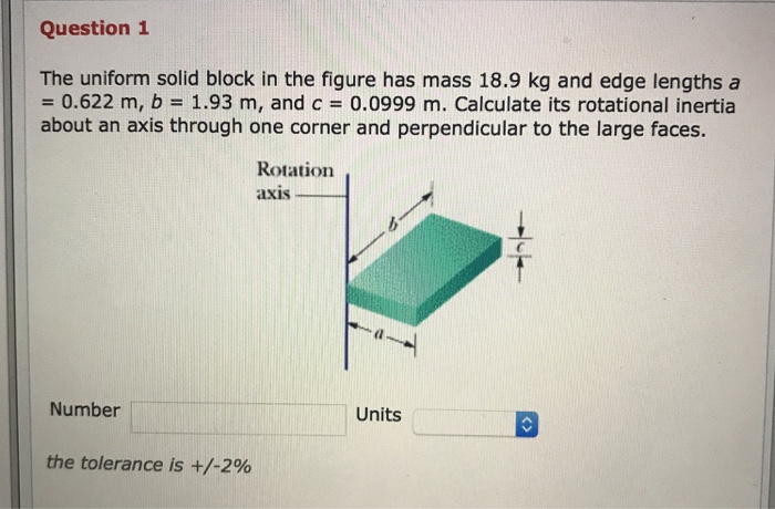 Solved Question 1 The Uniform Solid Block In The Figure Has | Chegg.com