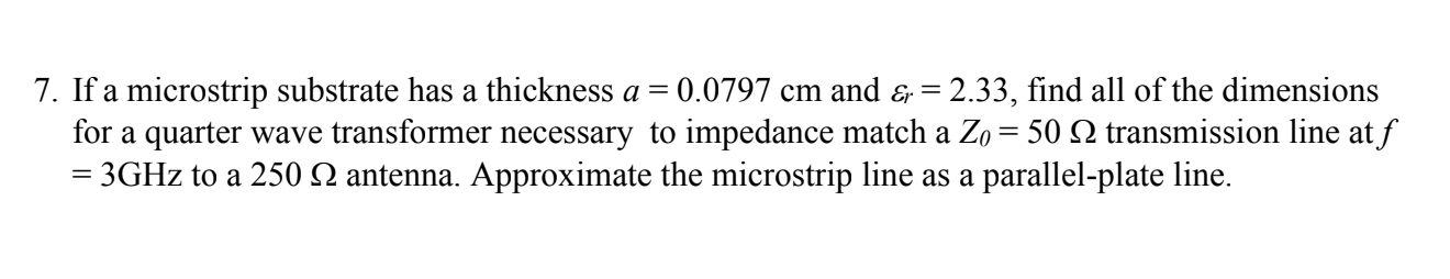 Solved 7. If a microstrip substrate has a thickness a = | Chegg.com