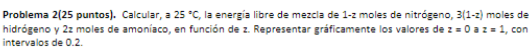 Problema \( 2\left(25\right. \) puntos). Calcular, a \( 25^{\circ} \mathrm{C} \), la energía libre de mezcla de \( 1-2 \) mol