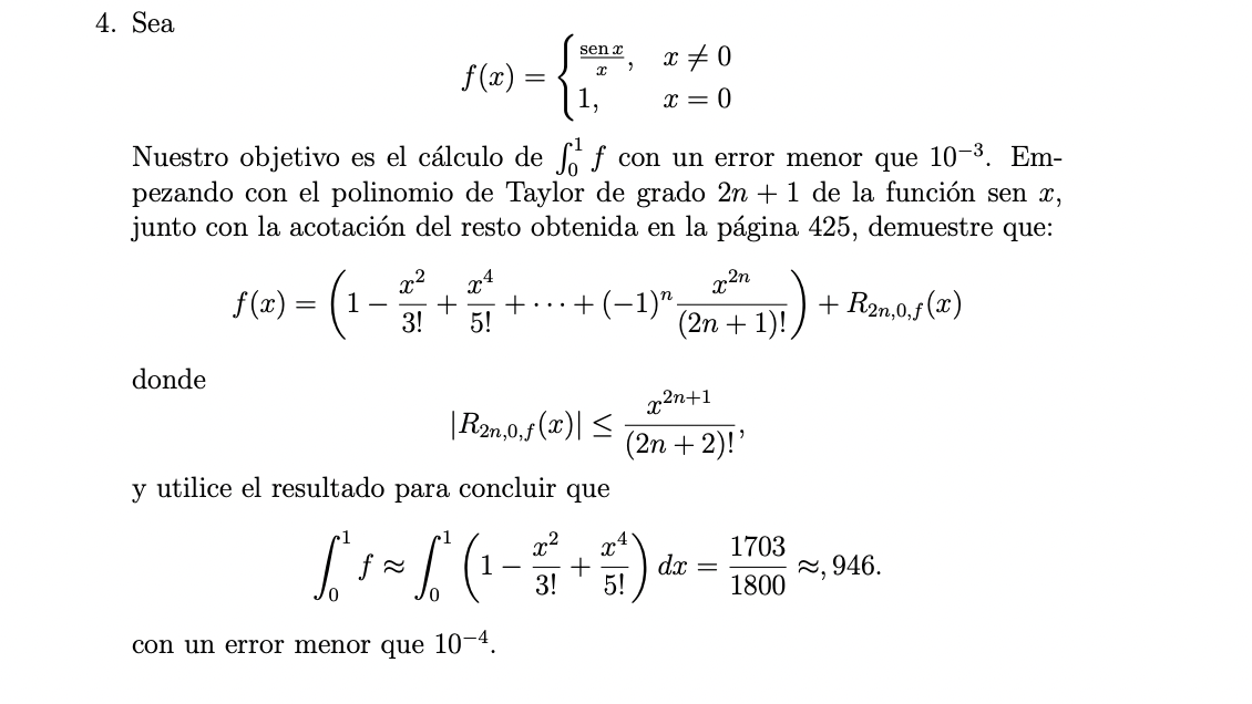 4. Sea \[ f(x)=\left\{\begin{array}{ll} \frac{\operatorname{sen} x}{x}, & x \neq 0 \\ 1, & x=0 \end{array}\right. \] Nuestro