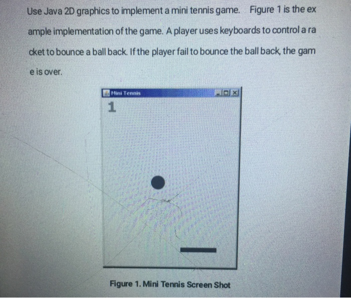 Solved Give the source code of the java mini tennis and the