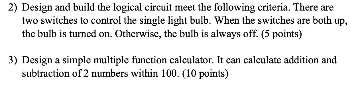 Solved 2) Design and build the logical circuit meet the Circuit Diagram