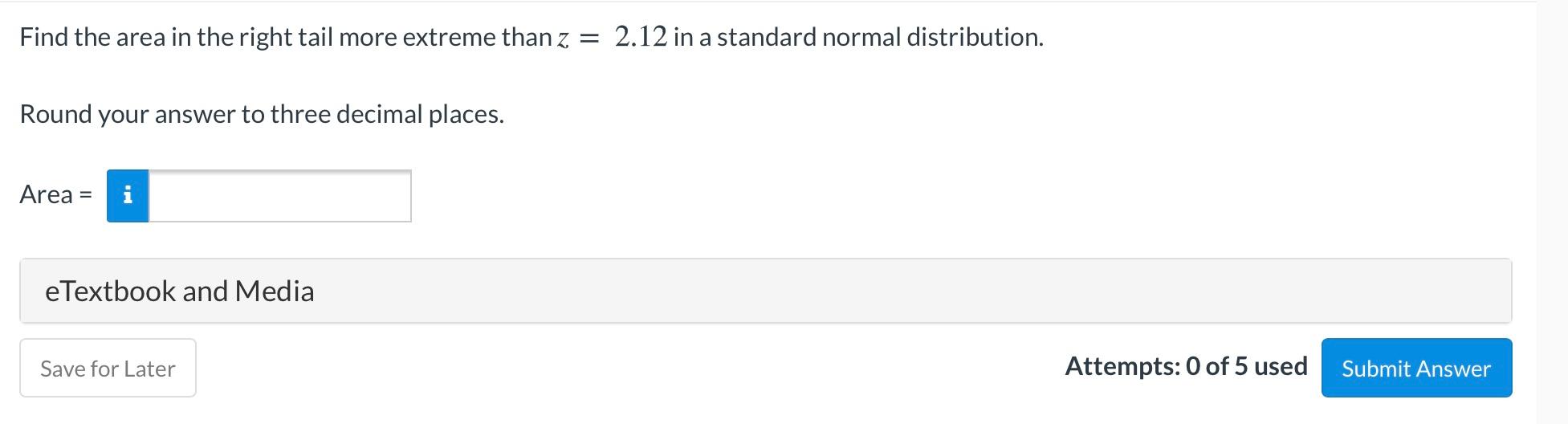 Solved Find the area in the right tail more extreme than z = | Chegg.com
