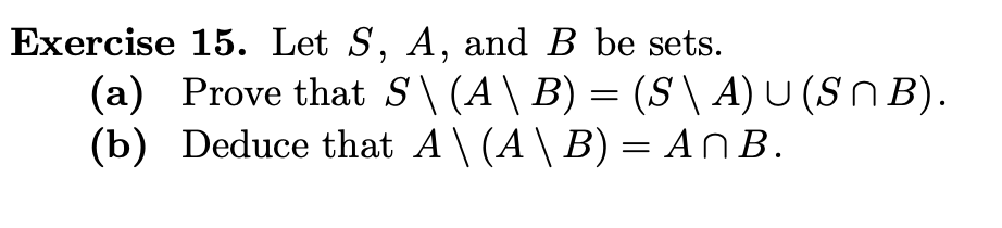 Solved Exercise 15. Let S,A, And B Be Sets. (a) Prove That | Chegg.com