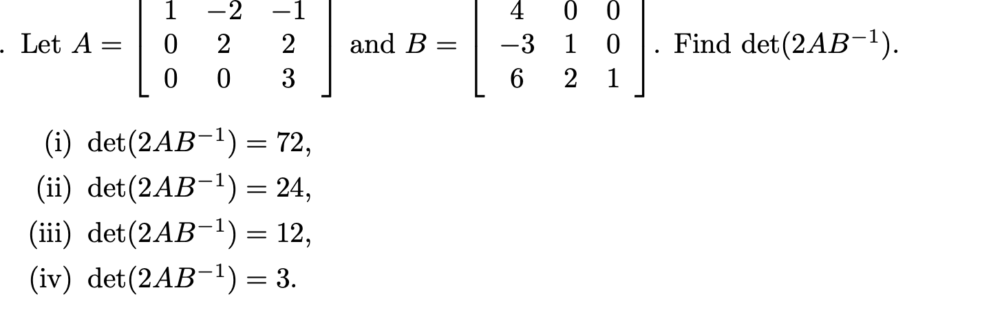 Solved Let A = 1 0 0 -2 2 0 -1 2 3 and B = 4 -3 6 0 0 1 0 2 | Chegg.com