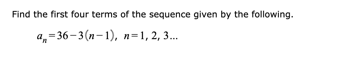 Solved Find the first four terms of the sequence given by | Chegg.com