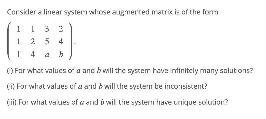 Solved Consider a linear system whose augmented matrix is of | Chegg.com