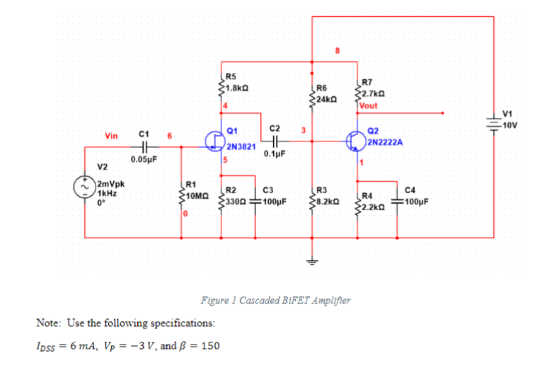 Solved Figure 1 Cascaded BiFET Amplifier Note: Use the | Chegg.com