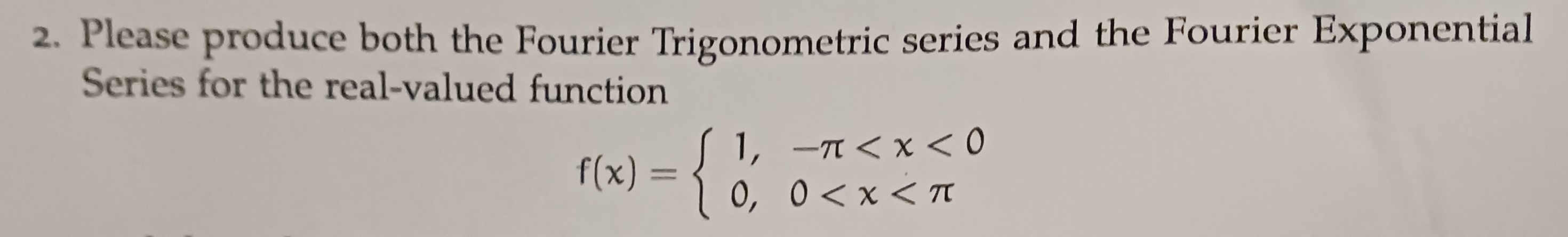 Solved 2. Please produce both the Fourier Trigonometric | Chegg.com