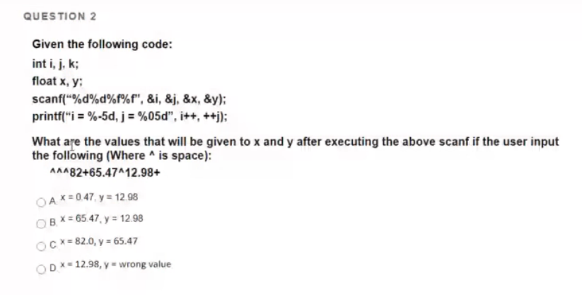 Solved QUESTION 2 Given the following code: int i, j, k; | Chegg.com