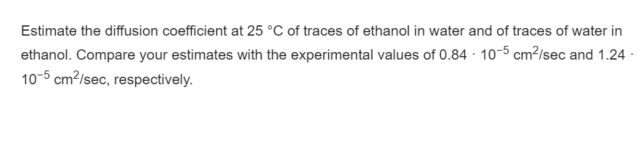 Estimate the diffusion coefficient at 25 °C of traces | Chegg.com